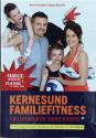 Billede af bogen Kernesund familiefitness - Fællesskab og sunde kroppe