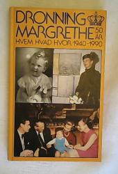 Billede af bogen Dronning Margrethe 50 år - Hvem, hvad, hvor 1940-1990