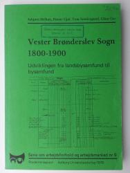 Billede af bogen Vester Brønderslev Sogn 1800-1900 - Udvikling fra landsbysamfund til bysamfund