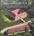 Billede af bogen Boller slot i 650 år - En godshistorie om mennesker, magt og muld ved Horsens fjord