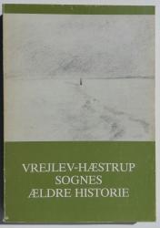 Billede af bogen Vrejlev-Hæstrup sognes ældre historie