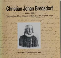 Billede af bogen Christian Johan Bredsdorf 1808 - 1853 - Topografiske Efterretninger om Sørup og St. Jørgens Sogn