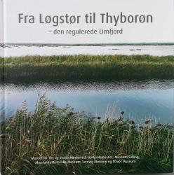 Billede af bogen Fra Løgstør til Thyborøn - den regulerede Limfjord