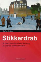 Billede af bogen Stikkerdrab - Modstandsbevægelsernes likvidering af danskere under besættelsen