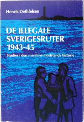 Billede af bogen De illegale sverigesruter 1943 - 45. Studier i den maritime modstands historie