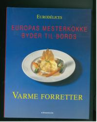 Billede af bogen Europas mesterkokke byder til bords - Varme forretter