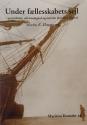 Billede af bogen Under fællesskabets sejl - partrederier, selvstændighed og maritim identitet i Marstal