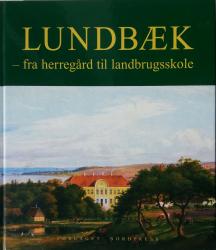 Billede af bogen Lundbæk - fra herregård til landbrugsskole