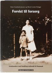 Billede af bogen Forvist til forsorg - Grønlændere med handicap nedsendt til Danmark