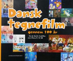 Billede af bogen Dansk tegnefilm gennem 100 år - fra de første trickfilm over Storm P. til 3D