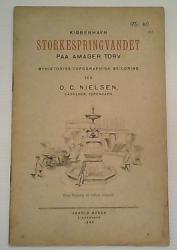 Billede af bogen Kiøbenhavn - Storkespringvandet paa Amager Torv - Historisk-Topographisk beskreven