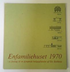 Billede af bogen Enfamiliehuset 1970 - et forslag til en dynamisk boligopfattelse