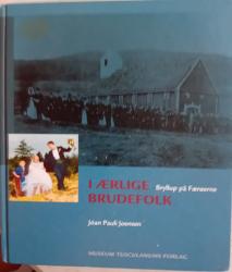 Billede af bogen I ærlige brudefolk. Bryllup på Færøerne. Billede af bogen I ærlige brudefolk. Bryllup på Færøerne.