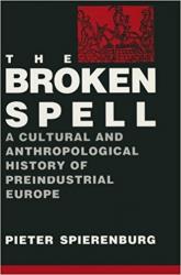 Billede af bogen The Broken Spell. A Cultural and Anthropological History of Preindustrial Europe