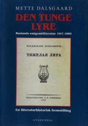 Billede af bogen Den tunge lyre - Ruslands emigrantlitteratur 1917 - 1985