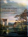 Billede af bogen 500 år i en dansk have - tusinder af hænders arbejde