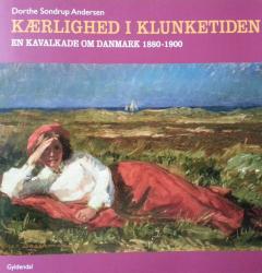 Billede af bogen Kærlighed i klunketiden - en kavalkade om Danmark  1880-1900