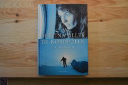 Billede af bogen Til Nordpolen - Mit vildeste eventyr