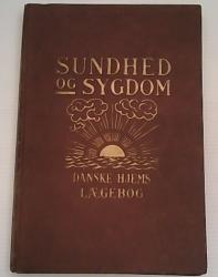 Billede af bogen Sundhed og Sygdom - Danske hjems Lægebog IV. del