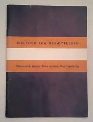 Billede af bogen Billeder fra besættelsen - Danmark under Den anden Verdenskrig