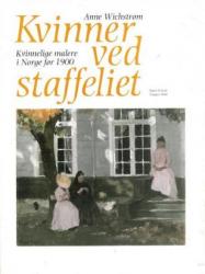 Billede af bogen Kvinner ved staffeliet. Kvinnelige malere i Norge før 1900
