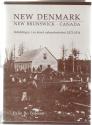 Billede af bogen New Denmark. New Brunswick, Canada. Udviklingen i en dansk udvandrerkoloni 1872-1914
