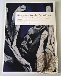 Billede af bogen Assisting in the shadows - Humanitarianism, Shelters and Transit Migration Politics