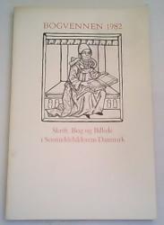 Billede af bogen Bogvennen 1982 - Skrift, Bog og Billede i Senmiddelalderens Danmark