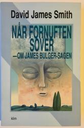 Billede af bogen Når fornuften sover - Om James Bulger-sagen