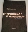 Billede af bogen Mosaikker til danskstudiet - En grundbog