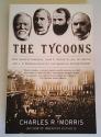 Billede af bogen The Tycoons - How Andrew Carnegie, John D. Rockefeller, Jay Gould, and J. P. Morgan Invented the American Supereconomy