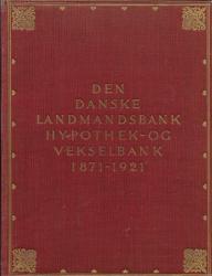 Billede af bogen Den Danske Landmandsbank Hypothek- og Vekselbank 1871-1921