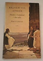 Billede af bogen Rejsen til Athen - Danske i Grækenland i 1800-tallet