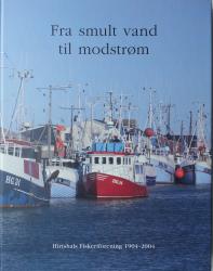 Billede af bogen Fra smult vand til modstrøm - Hirtshals fiskeriforening 1904-2004