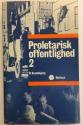 Billede af bogen Proletarisk offentlighed 1-2. Bd.1: Om Brecht og den socialistiske kulturpolitik. Bd.2: Arbejderoffentlighed og arbejderlitteratur i Danmark 1924-1930