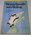Billede af bogen Vestjyllands udvikling - Et kapitel af egnsudviklingens historie