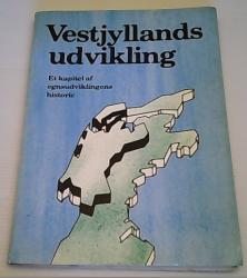 Billede af bogen Vestjyllands udvikling - Et kapitel af egnsudviklingens historie