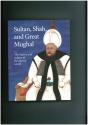 Billede af bogen Sultan, Shah and the Great Mughal