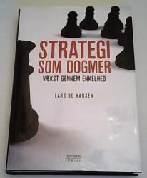 Billede af bogen Strategi som dogmer - Vækst gennem enkelhed