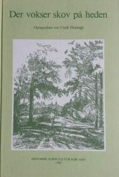 Billede af bogen Der vokser skov på heden - Optegnelser om Utoft Plantage