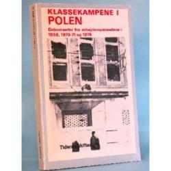 Billede af bogen Klassekampene i Polen. Dokumenter fra arbejderopstandene i 1956. 1970-71 og 1976. Kommenteret af Bohdan Krawchenko og Ebbe Sønderriis