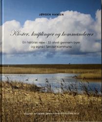 Billede af bogen Kloster, kniplinger og kommandører - En historisk rejse i 33 afsnit gennem byer og egne i Tønder kommune