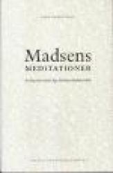 Billede af bogen Madsens meditationer. En bog om Svend Åge Madsens forfatterskab