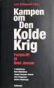 Billede af bogen Kampen om Den Kolde Krig - Festskrift til Bent Jensen