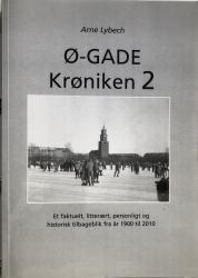 Billede af bogen Ø-GADE Krøniken 2 - Et faktuelt, litterært, personligt og historisk tilbageblik fra år 1900 til 2010
