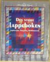 Billede af bogen Den store lappeboken - Inspirasjon, fargevalg, blokkmønster (patchwork)