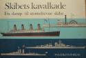 Billede af bogen Skibets kavalkade - Fra damp- til atomdrevne skibe