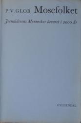 Billede af bogen Mosefolket - jernalderens mennesker bevaret i 2000 år