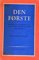 Billede af bogen Den første -  Beretningen om - og baggrunden for - tyskernes første henrettelse af en dansk frihedskæmper.