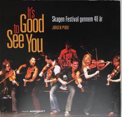Billede af bogen It´s Good to See You - Skagen festival gennem 40 år